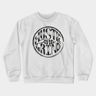 Hustle and Grind Crewneck Sweatshirt